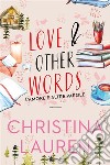 Love and Other Words. L’amore e altre parole. E-book. Formato EPUB ebook di Christina Lauren