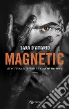 Magnetic. E-book. Formato EPUB ebook di Sara D&apos Amario