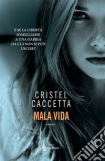 Mala vida. E-book. Formato EPUB ebook di Cristel Caccetta