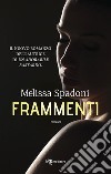 Frammenti. E-book. Formato EPUB ebook di Melissa Spadoni