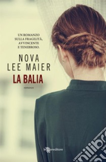 La balia. E-book. Formato EPUB ebook di Nova Lee Maier