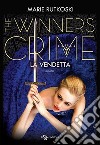 The Winner's Crime – La vendetta. E-book. Formato EPUB ebook di Marie Rutkoski