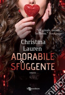 Adorabile e sfuggente. E-book. Formato EPUB ebook di Christina Lauren