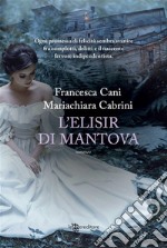 L&apos;elisir di Mantova. E-book. Formato EPUB ebook