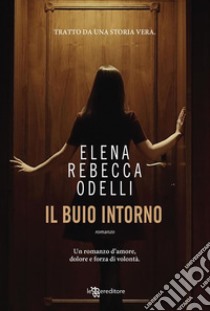 Il buio intorno. E-book. Formato EPUB ebook di Elena Rebecca Odelli