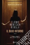 Il buio intorno. E-book. Formato EPUB ebook di Elena Rebecca Odelli