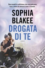 Drogata di te. E-book. Formato EPUB ebook