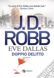 Doppio delitto. E-book. Formato EPUB ebook di J.D. Robb