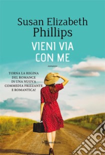 Vieni via con me. E-book. Formato EPUB ebook di Susan Elizabeth Phillips