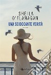 Una scioccante verità. E-book. Formato EPUB ebook di Sheila O’Flanagan