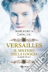 Versailles: il mistero della loggia. E-book. Formato EPUB ebook di Margherita Cavalleri