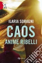 Caos - Anime ribelli. E-book. Formato EPUB ebook