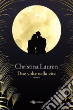 Due volte nella vita. E-book. Formato EPUB ebook