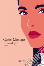 Il caos dopo di te. E-book. Formato EPUB ebook