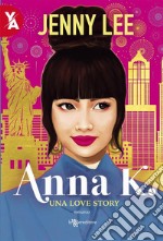 Anna K.: Una Love Story. E-book. Formato EPUB