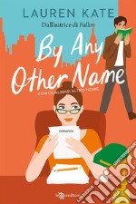 By Any Other Name. Con qualsiasi altro nome. E-book. Formato EPUB