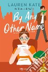 By Any Other Name. Con qualsiasi altro nome. E-book. Formato EPUB ebook