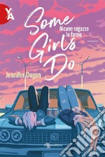 Some Girls Do. Alcune ragazze lo fanno. E-book. Formato EPUB