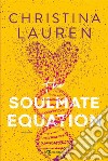 The Soulmate Equation. Anima gemella cercasi. E-book. Formato EPUB ebook