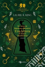 La sposa di Sherlock Holmes: Una lettera di Maria Maddalena – Mary Russell e Sherlock Holmes vol. 3. E-book. Formato EPUB