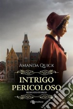 Intrigo pericoloso. E-book. Formato EPUB ebook