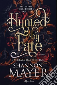 Hunted by Fate. Cacciata dal destino. E-book. Formato EPUB ebook