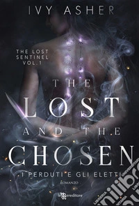 The Lost and the Chosen. I perduti e gli eletti - The Lost Sentinel vol. 1. E-book. Formato EPUB ebook