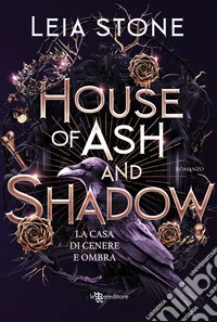 House of Ash and Shadow. La casa di cenere e ombra - Gilded City vol. 1. E-book. Formato EPUB ebook