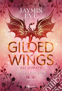 Gilded Wings. Ali dorate - Fallen Fae Gods vol. 1. E-book. Formato EPUB ebook