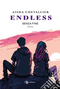 Endless. Senza fine. E-book. Formato EPUB ebook