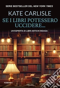Se i libri potessero uccidere... - Misteri per bibliofili vol. 2. E-book. Formato EPUB ebook