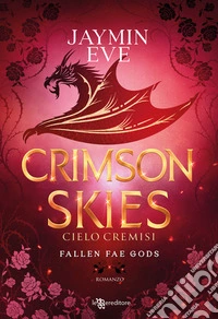 Crimson Skies: Cielo cremisi - Fallen Fae Gods vol. 2. E-book. Formato EPUB ebook