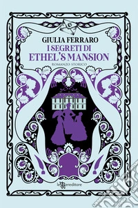 I segreti di Ethel's Mansion. E-book. Formato EPUB ebook