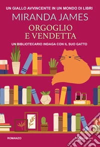 Orgoglio e vendetta - Il gatto tra gli scaffali vol. 4. E-book. Formato EPUB ebook