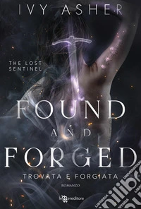 Found and Forged: Trovata e forgiata - The Lost Sentinel vol. 4. E-book. Formato EPUB ebook