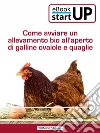 Come avviare un'allevamento biologico all'aperto di galline ovaiole e quaglie. E-book. Formato PDF ebook di Daniela Montefinale
