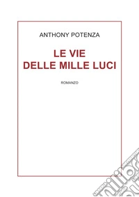Le vie delle mille luci. E-book. Formato EPUB ebook