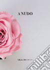 A nudo. E-book. Formato EPUB ebook di Chiara Domeniconi