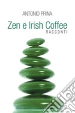 Zen e Irish Coffee. E-book. Formato EPUB