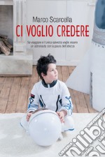 Ci voglio credere. E-book. Formato EPUB ebook