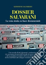 Dossier Salvarani. La vera storia su base documentale. E-book. Formato EPUB