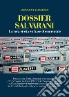 Dossier Salvarani. La vera storia su base documentale. E-book. Formato EPUB ebook di Giovanni Salvarani