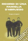 Ricordi di una famiglia d'Abruzzo. E-book. Formato EPUB ebook