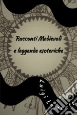 Racconti medievali e leggende esoteriche. E-book. Formato EPUB ebook