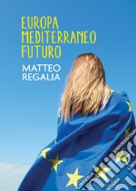 Europa Mediterraneo futuro. E-book. Formato EPUB