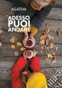 Adesso puoi andare. E-book. Formato EPUB ebook