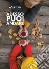 Adesso puoi andare. E-book. Formato EPUB ebook di  Agatha