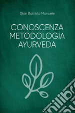 Conoscenza metodologia ayurveda. E-book. Formato EPUB