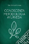 Conoscenza metodologia ayurveda. E-book. Formato EPUB ebook