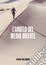 L'angelo del Medio Oriente. E-book. Formato EPUB